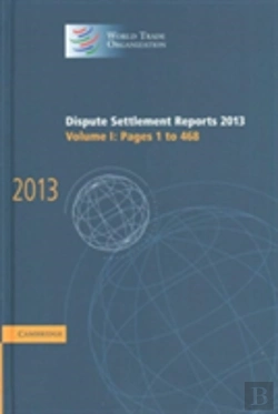 Bertrand.pt - Dispute Settlement Reports 2013: Volume 1, Pages 1â€“468