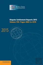 Dispute Settlement Reports 2015: Volume 8, Pages 4083â€“4570