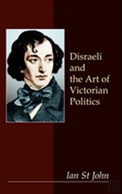 Bertrand.pt - Disraeli And The Art Of Victorian Politics
