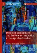 Disrupted Development And The Future Of Inequality In The Age Of Automation
