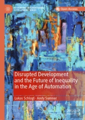 Disrupted Development And The Future Of Inequality In The Age Of Automation