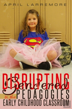 Bertrand.pt - Disrupting Gendered Pedagogies In The Early Childhood Classroom
