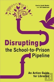 Disrupting The School-To-Prison Pipeline