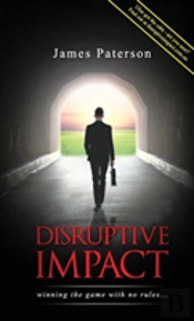 Disruptive Impact: - Winning The Game With No Rules...