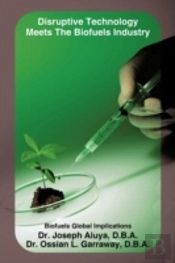 Disruptive Technology Meets The Biofuels