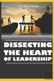 Dissecting The Heart Of Leadership