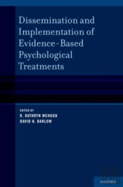 Dissemination And Implementation Of Evidence-Based Psychological Treatments