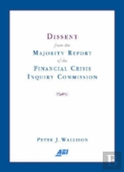 Dissent From The Majority Report Of The Financial Crisis Inquiry Commission