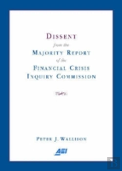 Bertrand.pt - Dissent From The Majority Report Of The Financial Crisis Inquiry Commission
