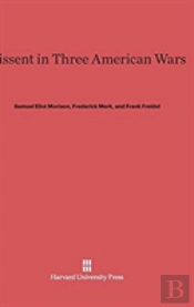 Dissent In Three American Wars