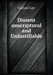 Dissent Unscriptural And Unjustifiable