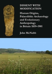 Dissent With Modification: Human Origins, Palaeolithic Archaeology And Evolutionary Anthropology In Britain 1859â€“1901