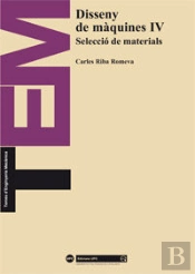 Disseny De Màquines Iv. Selecció De Materials