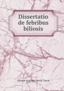 Dissertatio De Febribus Biliosis