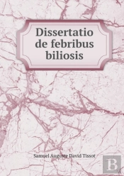Dissertatio De Febribus Biliosis