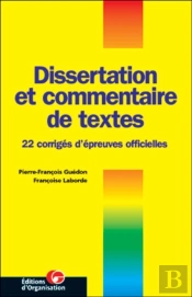 Dissertation Et Commentaire De Textes : 22 Corrigés D'Épreuves Officielles