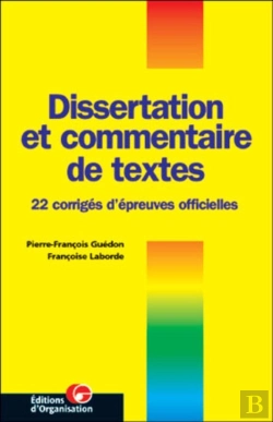 Bertrand.pt - Dissertation Et Commentaire De Textes : 22 Corrigés D'Épreuves Officielles