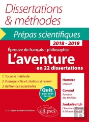 Dissertations & Méthodes : Épreuve De Français - Philosophie ; Prépas Scientifiques ; L'Aventure En 22 Dissertations (Édition 2018/2019)