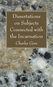 Dissertations On Subjects Connected With The Incarnation