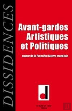 Bertrand.pt - Dissidences 3 : Avant-Gardes Artistiques Et Politiques A