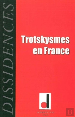 Bertrand.pt - Dissidences 6 : Trotskysmes En France
