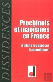 Dissidences 8 : Prochinois Et Maoismes En France