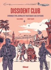 Dissident Club : Chronique D'Un Journaliste Pakistanais En Exil