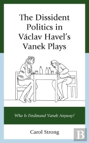 Dissident Politics In Vaclav Havel'S Vanek Plays