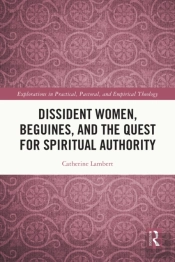 Dissident Women, Beguines, And The Quest For Spiritual Authority