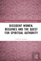 Dissident Women, Beguines, And The Quest For Spiritual Authority