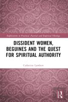 Dissident Women, Beguines, And The Quest For Spiritual Authority