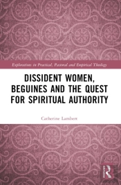 Dissident Women, Beguines, And The Quest For Spiritual Authority