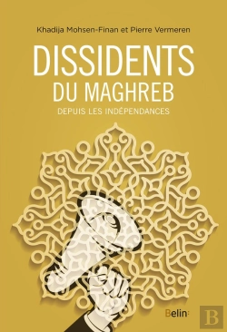 Bertrand.pt - Dissidents Du Maghreb Depuis Les Indépendances