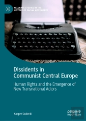 Dissidents In Communist Central Europe