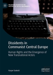 Dissidents In Communist Central Europe
