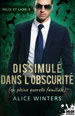 Bertrand.pt - Dissimulé Dans L'Obscurité (En Pleine Querelle Familiale) : Felix Et Lane, T3