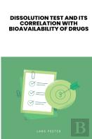 Dissolution Test And Its Correlation With Bioavailability Of Drugs