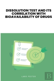 Dissolution Test And Its Correlation With Bioavailability Of Drugs