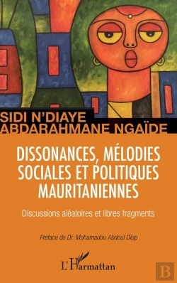 Bertrand.pt - Dissonances, Mélodies Sociales Et Politiques Mauritaniennes Discussions Aleatoires Et Libres Fragment