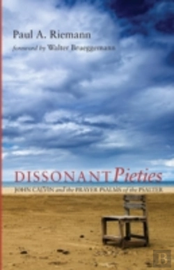 Bertrand.pt - Dissonant Pieties: John Calvin And The Prayer Psalms Of The Psalter