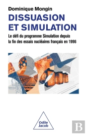 Dissuasion Et Simulation : Le Défi Du Programme Simulation Depuis La Fin Des Essais Nucléaires Français En 1996