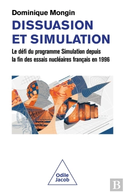 Bertrand.pt - Dissuasion Et Simulation : Le Défi Du Programme Simulation Depuis La Fin Des Essais Nucléaires Français En 1996