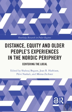 Bertrand.pt - Distance, Equity And Older Peopleâ€™S Experiences In The Nordic Periphery