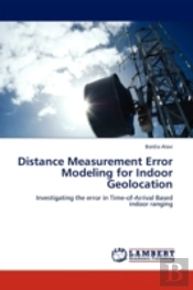 Distance Measurement Error Modeling For Indoor Geolocation