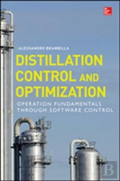 Distillation Control & Optimization: Operation Fundamentals Through Software Control