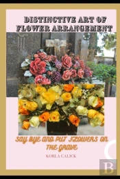 Distinctive Art Of Flower Arrangement