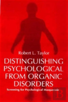 Distinguishing Psychological From Organic Disorders
