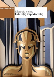 Distopia Y Cine. Futuro(S) Imperfecto(S)