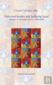 Distorted Bodies And Suffering Souls