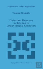 Distortion Theorems In Relation To Linear Integral Operators